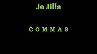 Jo Jilla - Commas