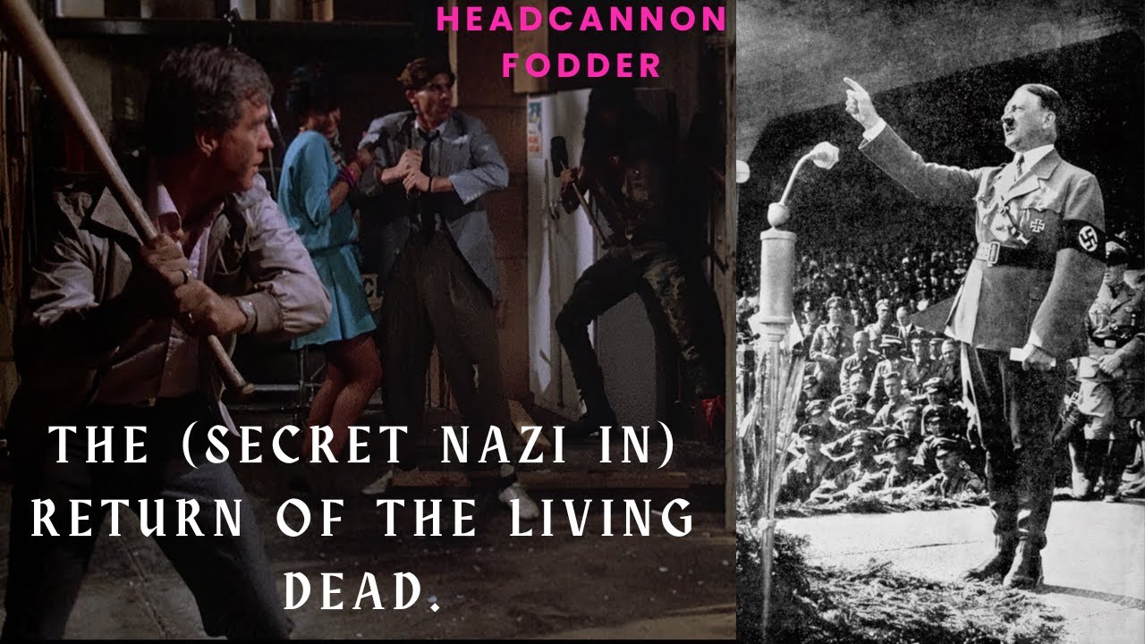 Dead Nazis The (secret nazi in) Return of the Living Dead - YouTube