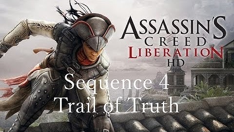 Assassins Creed Liberation HD [Part 29] Sequence 4 Memory 5 Trail of Truth