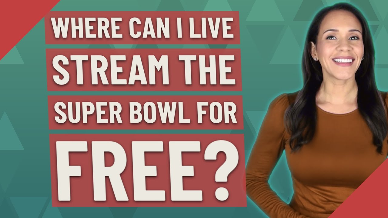 Where can I live stream the Super Bowl for free? - YouTube