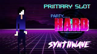 Party Hard - The Goon Squad Synthwave [Primary Slot Remix]