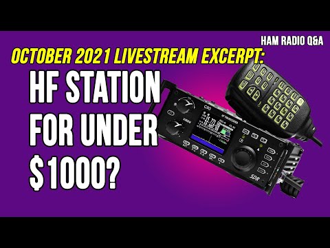 Set up an entire HF station for under $1000? (With new equipment) - Oct 2021 Livestream Excerpt