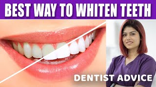 Teeth Whitening At Dentist | Best Way To Whiten Your Teeth