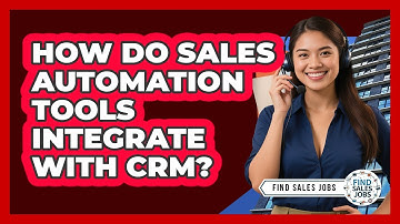 How Do Sales Automation Tools Integrate With CRM? - Find Sales Jobs