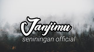 JANJIMU - SENININGAN ( Official Musik ) By Audio Music