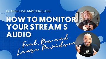 Ecamm Live MASTERCLASS: Monitoring Your Streams with Laura Davidson of Shure