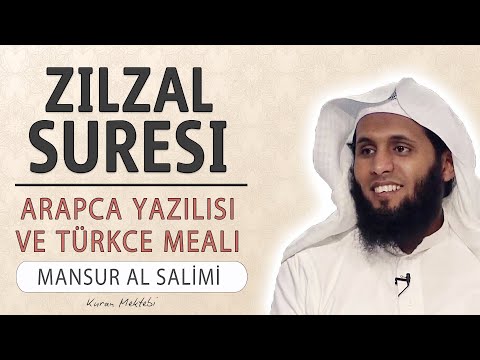 Zilzal suresi anlamı dinle Mansur al Salimi (Zilzal suresi arapça yazılışı okunuşu ve meali)