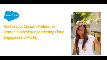Create your Custom Preference Center in Salesforce Marketing Cloud Engagement –Part2.
