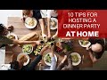 10 Tips For Hosting a Dinner Party at Home