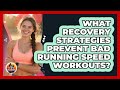 What Recovery Strategies Prevent Bad Running Speed Workouts? - All Sorts Of Running