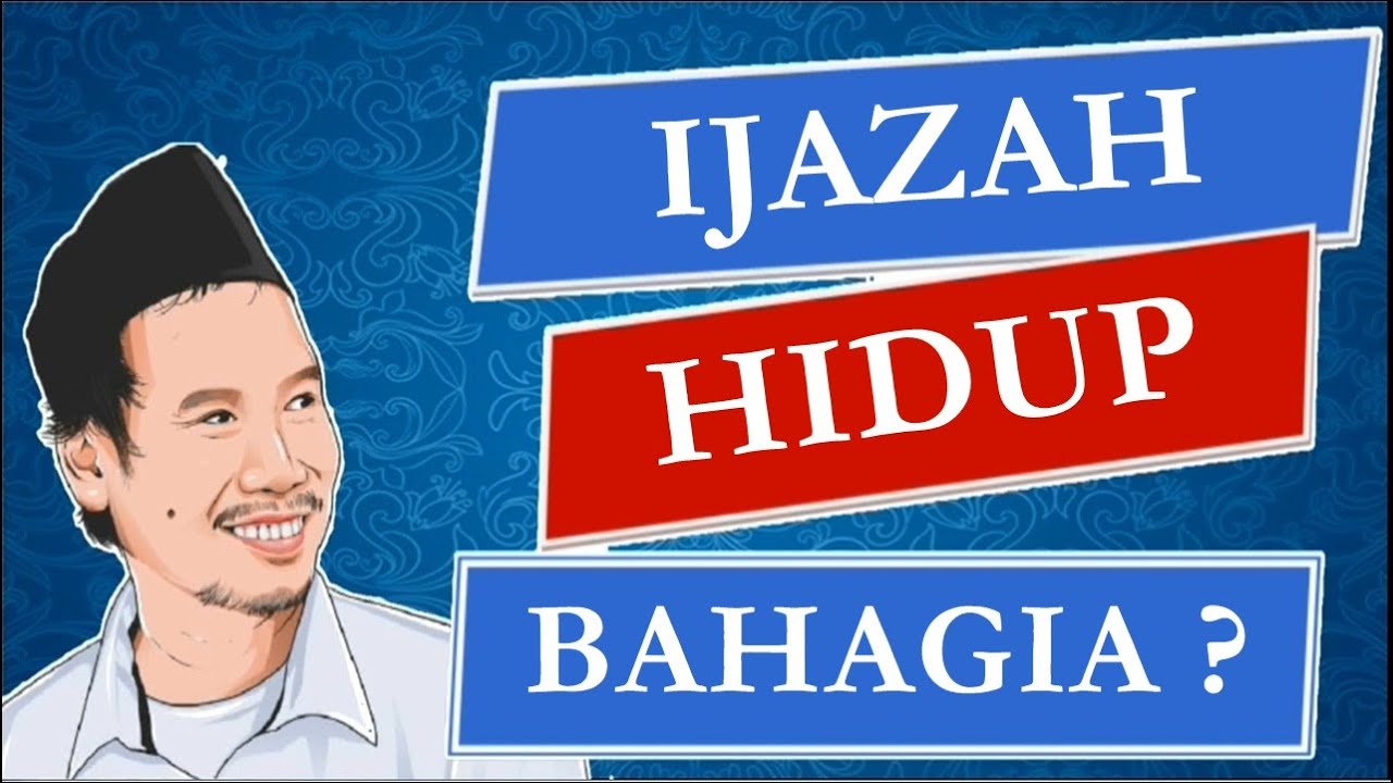 Ngaji online Terbaru - Ijazah Gus Baha Agar Hidup Selalu Bahagia I Ketahui, Pahami & Biasakan Diri