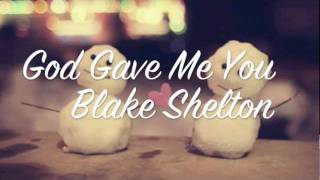 God Gave Me You- Blake Shelton chords