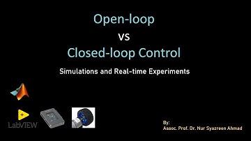 Open-loop vs closed-loop control: Simulations and Real-time experiments