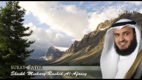 Surat  Fatir - Mishary Rashid Alafasy -- سورة فاطر - مشاري بن راشد العفاسي