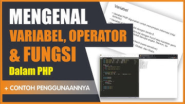 BELAJAR VARIABEL, OPERATOR DAN FUNGSI DALAM PHP + CONTOH PENGGUNAANNYA