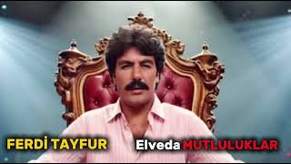 FERDİ TAYFUR Elveda Mutluluklar... #ferditayfur 