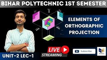 Engg. Drawing & Graphics | ELEMENTS OF ORTHOGRAPHIC PROJECTION | for Bihar Polytechnic UNIT-2 LEC-1