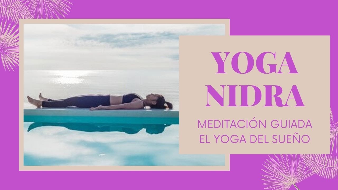 Yoga Nidra en Español: Meditación guiada para dormir mejor. Yoga del ...