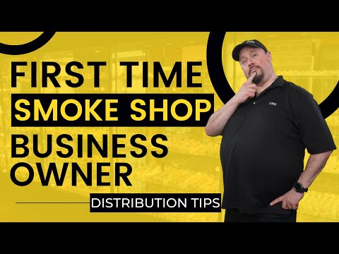 First Time Smoke Shop Business Owner - Distributor Tips