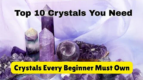 Top 10 Crystal Every Beginner Must Own | Crystal for Energy, Healing, & Manifestation 