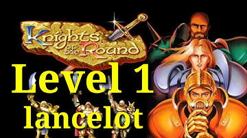 Knight of the round Level 1#lancelot