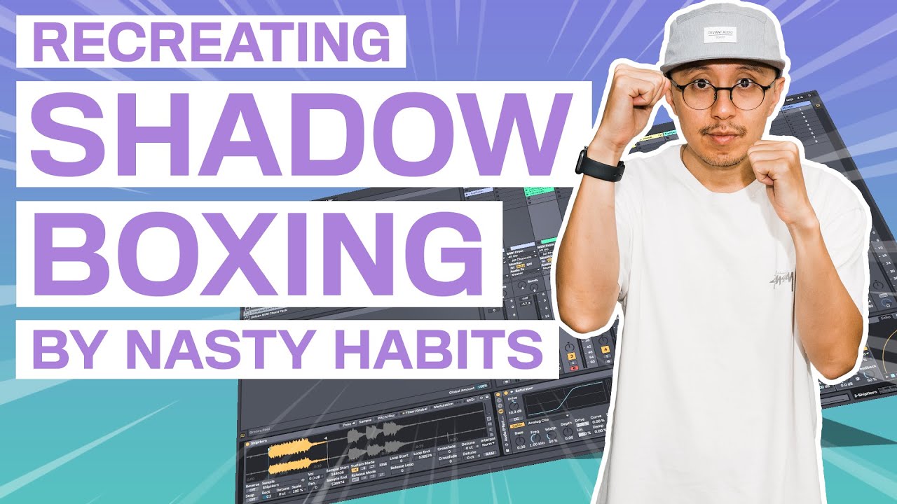 HOW TO MAKE SHADOW BOXING BY NASTY HABITS Ableton Drum and Bass Tutorial YouTube