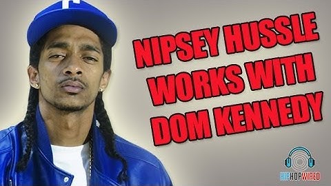 Nipsey Hussle Talks New Project with Dom Kennedy