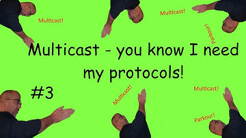 Multicast part 3 of 4 Protocols and RFCs