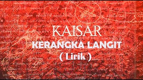 Kaisar - Kerangka Langit ( lirik )