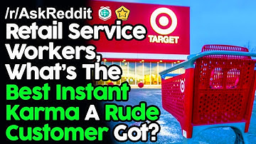 Retail Workers, What Karma Did A Rude Customer Get? r/AskReddit Reddit Stories  | Top Posts