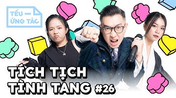 TẾU ỨNG TÁC #26 TÍCH TỊCH TÌNH TANG - Saigon Tếu