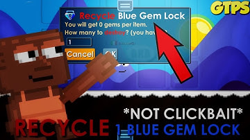 ACCIDENTALLY RECYCLED 1 BLUE GEM LOCK (RIP) [NOT CLICKBAIT] | Growtopia