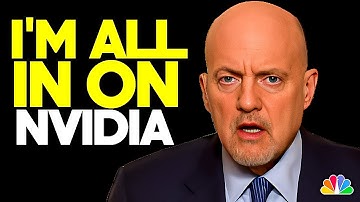 Why NVIDIA Is My Biggest Bet Right Now - Jim Cramer