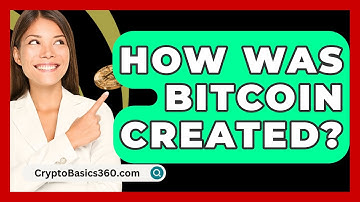 How Was Bitcoin Created? - CryptoBasics360.com