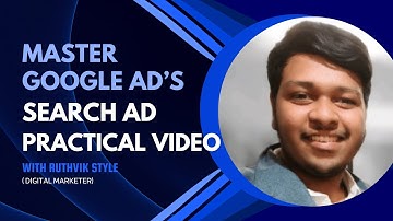 Google Search Ads Practical Tutorial | Step-by-Step Guide | Master Google Ads with Ruthvik Style
