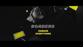 Borders - Damage Everything (Official Video)