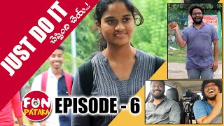 Just Do It | Episode 6 | Latest Telugu Pranks | FunPataka