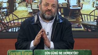 Din Günü Ne Demektir Yaşayan Kuran İhsan Eliaçık