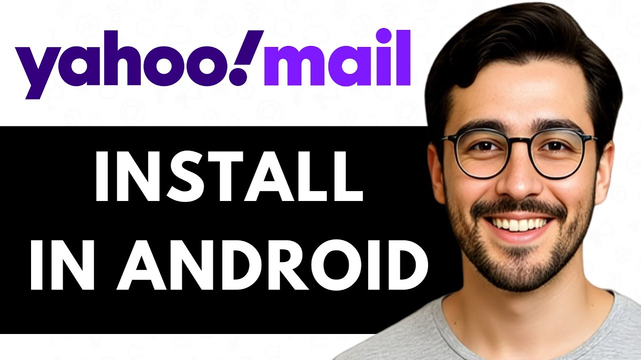 How To Install Yahoo Mail App On Android – Easy Guide (2025) - YouTube