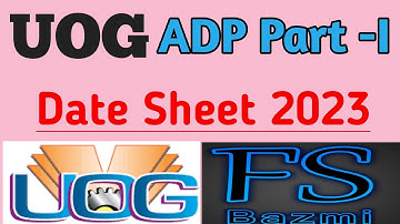 UOG ADP Part 1 date sheet 2023|UOG|FS Bazmi