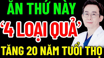 BÁC SĨ MÁCH 4 CANH QUẢ RẺ TIỀN ĂN THƯỜNG XUYÊN TĂNG TUỔI THỌ