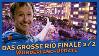 Das Große Rio-Finale Part 2/2 | Wunderland-Update #17 | Miniatur Wunderland