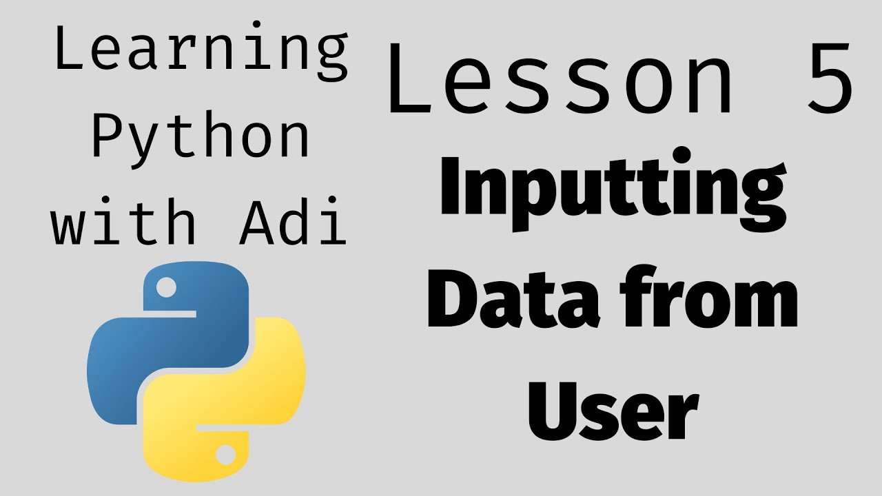 Python Basics - Inputting Data from User (Lesson 5) - YouTube