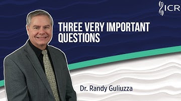 Three Very Important Questions | Dr. Randy Guliuzza, P.E., M.D.