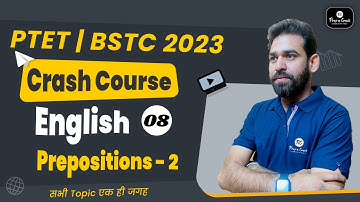 BSTC 2023 ENGLISH CLASS | PTET 2023 | PREPOSITIONS - 2 | BY RAVI ACHARYA SIR