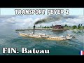 [FR] Transport Fever 2 - FIN - Bateau