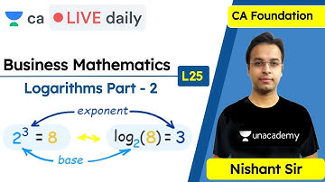 Business Mathematics | Logarithms - 2 | CA | Unacademy CA Foundation | Nishant Kumar