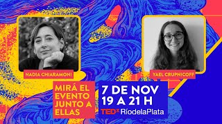 TEDxRíodelaPlata2020 - 7 de noviembre de 19 a 21 h - Anfitriones: Nadia Chiaramoni y Yael Crupnicoff