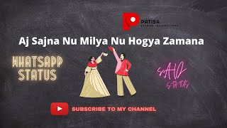aj sajna nu milya nu hogya zamana l whatsapp status l feroz khan l subscribe