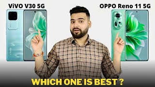 Vivo V30 vs Oppo Reno 11 - Full Comparison | Should I buy Vivo V30 ??🤔